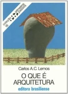 Capa do livro 'O que é arquitetura' de Carlos A. C. Lemos.